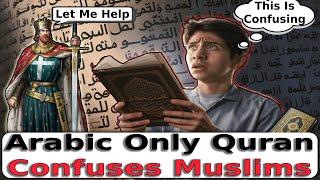 Arabic Only Quran Confuses Muslim, Christian Prince Helps Him Understand