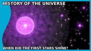 History of the Universe: When did the first stars start to shine?