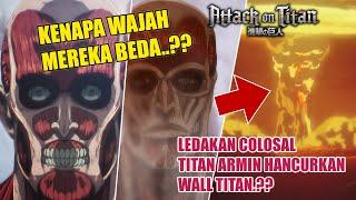 Kenapa Wajah Wall Titan Berbeda Semua..?? & Kenapa Wall Titan Tidak Hancur Terkena Ledakan Armin..??