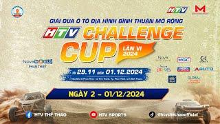  LIVE: GIẢI ĐUA Ô TÔ ĐỊA HÌNH BÌNH THUẬN MỞ RỘNG - HTV CHALLENGE CUP 2024 | NGÀY 2