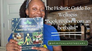 Book Review: The Holistic Guide to Wellness. Is this book worth the hype? Find out by watching