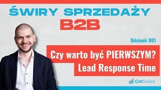 001 - Czy warto być PIERWSZYM? - Lead Response Time | Świry Sprzedaży B2B Podcast