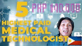 Top 5 Highest Paid MEDICAL TECHNOLOGIST Career in PH