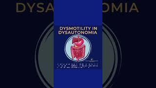 Dysmotility in Dysautonomia  - #shorts