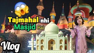 Tajmahal Nhi Masjid  || A day of our Life || Saiqua gyi Park ghumne 