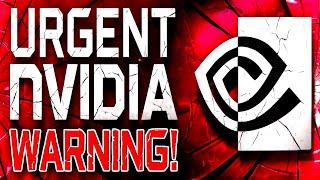 URGENT NVIDIA WARNING