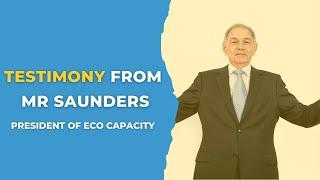 TESTIMONY FROM MR SAUNDERS PRESIDENT OF ECO CAPACITY