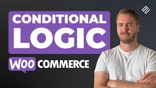 Easily Set Up Conditional Options For Variable WooCommerce Products