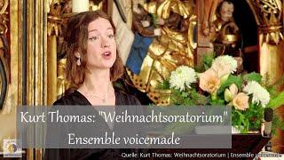 Kurt Thomas: "Weihnachtsoratorium" (Teil 1) | Ensemble voicemade