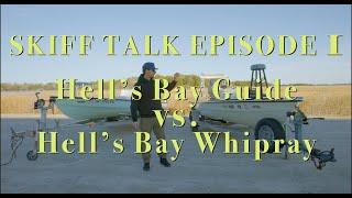 Skiff Talk #1: Hell's Bay Guide vs. Hell's Bay Whipray