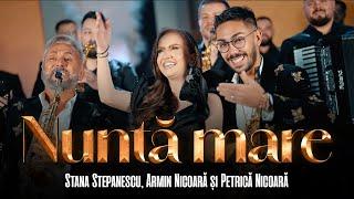 Stana Stepanescu, Armin Nicoara si Petrica Nicoara - Nunta Mare | Videoclip Oficial