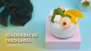 Sữa Chua Đào Thạch Vải Lá Dứa - Cách Làm Đơn Giản, Chi Tiết | Cooky TV