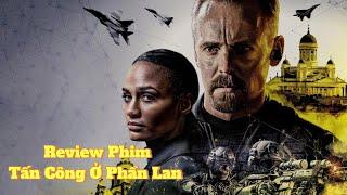 Review Phim Tấn Công Ở Phần Lan - Attack On Finland | Phim Hành Động Hay