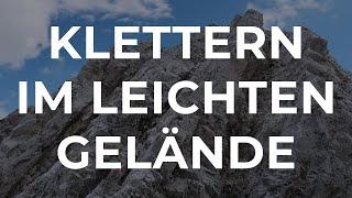 Klettern im 1. und 2. Grad - leichtes Gelände | Bergsteigen Grundlagenkurs #2