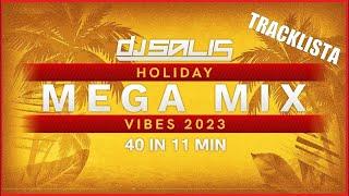 DJ SALIS MEGA MIX ️ HOLIDAY VIBES 2023  40 IN 11 MIN + TRACKLISTA