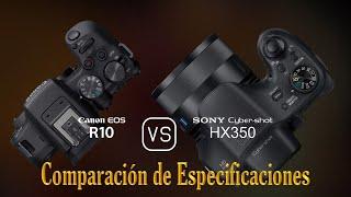 Canon EOS R10 vs. Sony Cyber-shot HX350: Una Comparación de Especificaciones