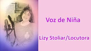 Voz de Niña.Lizy Stoliar/Locutora 