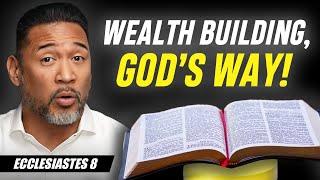 King Solomon's Millionaire Blueprint: 3 Principles I Use to Build Wealth & Happiness | Eccles 8