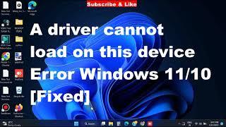 A driver cannot load on this device Ene.sys Error in Windows 11 / 10 Resolved