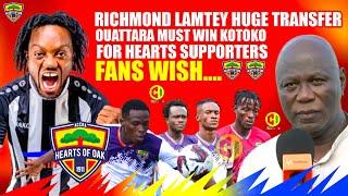 🟡OUATTARA MUST WIN KOTOKO FOR HEARTS SUPPORTERS -RICHMOND LAMTEY HUGE DEAL EII PRESSURE -FANS JOY