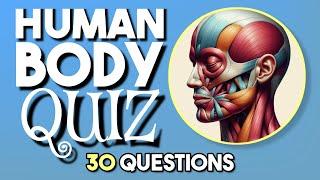 Do You Really Know the Human Body?