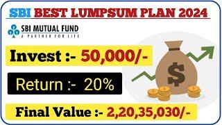 SBI Best Lumpsum Plan 2024 | SBI Best Lumpsum Mutual Fund Scheme | SBI Best MF For Lumpsum Invest |