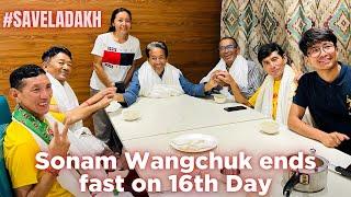 Sonam Wangchuk ends fast on 16th Day | Sonam Wangchuk