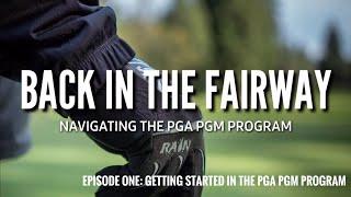 Navigating The PGA PGM Program: Episode 1