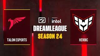 Dota2 - Talon Esports vs Heroic - DreamLeague Season 24 - Group B