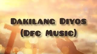 #DFCnewcompositions #DFCtaiwan  Dakilang Diyos | Lyric Video | DFC Music