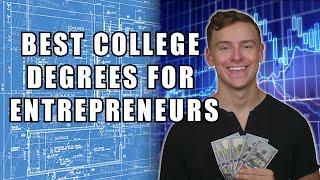 The BEST college DEGREES for ENTREPRENEURS