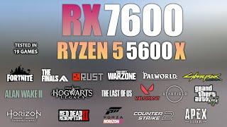 RX 7600 + Ryzen 5 5600X : Test in 19 Games - RX 7600 Gaming