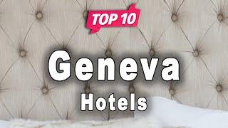 Top 10 Hotels to Visit in Geneva | Switzerland - English