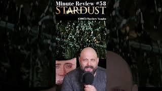 Minute Review #58   Stardust