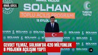 Cevdet Yılmaz, Solhan'da 420 Milyonluk 8 Projenin Açılışını Yaptı I BİNGÖL GÜNCEL TV