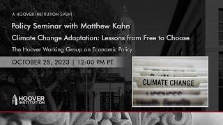 Climate Change Adaptation: Lessons from Free to Choose | Hoover Institution