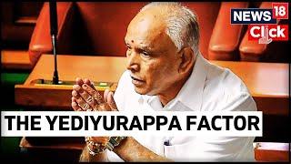 B. S. Yediyurappa | Karnataka News | Karnataka Elections | The Yediyurappa Factor | English News