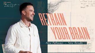 Retrain Your Brain — Mindsets — Rich Wilkerson Jr.