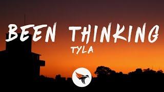 Tyla - Been Thinking (Lyrics)