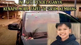 INI ARTI PENJELASANYA ‼️ KENAPA MOBIL FAREL PRAYOGA DI SIRAM KEMBANG