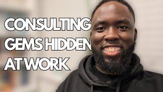 The Hidden Gold in your 9-5: Skills you already have to start your Consulting Career (Independently)
