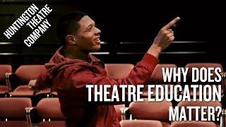 Why does theatre education matter?