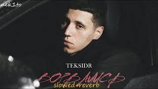 TEKSIDR — Ворвались slowed+reverb(nek1to)