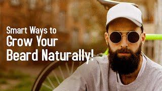 Smart Ways to Grow Your Beard Naturally!