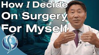 How I Decide on Surgery for Myself