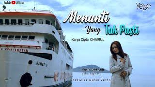 Yelse - Menanti Yang Tak Pasti (Official Music Video)