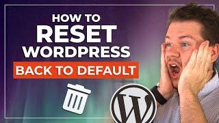 How to Reset your WordPress Site Back to Default