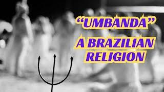 The History of Umbanda in Brazil: Origins, Beliefs, and Mysteries