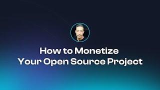 How to monetize your open source project?