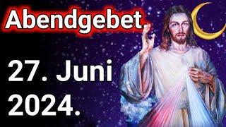 Abendgebet. abendgebet maria laach. abendgebet zu jesus christus. nacht gebet. 27. Juni 2024.